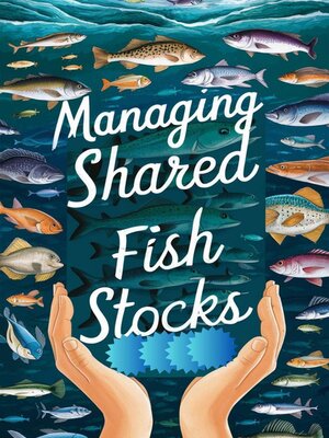 cover image of Managing Shared Fish Stocks